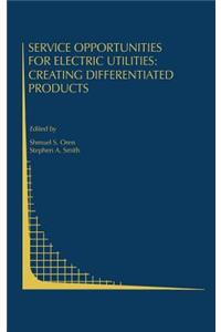 Service Opportunities for Electric Utilities: Creating Differentiated Products