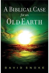 Biblical Case for an Old Earth