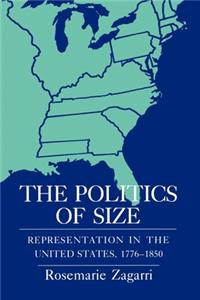 Politics of Size: Representation in the United States, 1776 1850