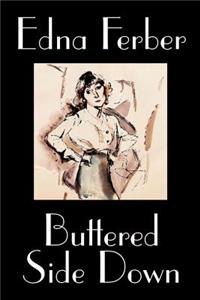 Buttered Side Down by Edna Ferber, Fiction, Short Stories