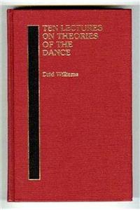 Ten Lectures on Theories of the Dance