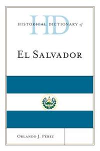 Historical Dictionary of El Salvador
