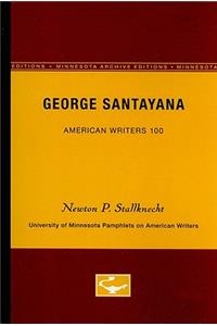 George Santayana - American Writers 100