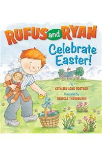 Rufus and Ryan Celebrate Easter
