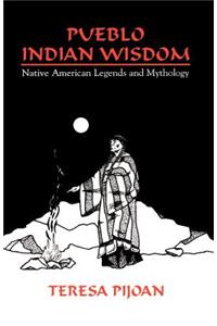 Pueblo Indian Wisdom