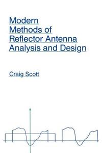 Modern Methods of Reflector Antenna Analysis and Design