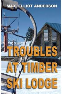 Troubles at Timber Ski Lodge