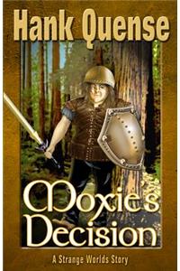 Moxie's Decision