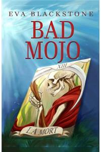 Bad Mojo