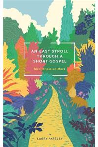 An Easy Stroll Through a Short Gospel