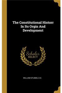 The Constitutional Historr In Its Orgin And Development