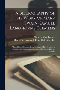 Bibliography of the Work of Mark Twain, Samuel Langhorne Clemens