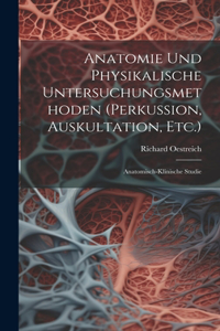 Anatomie Und Physikalische Untersuchungsmethoden (Perkussion, Auskultation, Etc.)