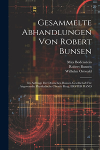 Gesammelte Abhandlungen Von Robert Bunsen