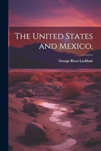The United States and Mexico,