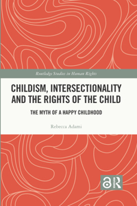 Childism, Intersectionality and the Rights of the Child