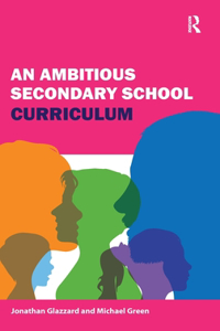 An Ambitious Secondary School Curriculum