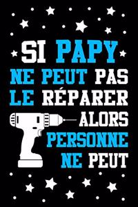 Si Papy ne peut pas le Réparer, alors Personne ne Peut