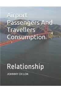 Airport Passengers And Travellers Consumption