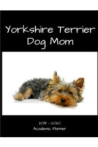 Yorkshire Terrier Dog Mom 2019 - 2020 Academic Planner