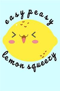 Easy peasy lemon squeezy