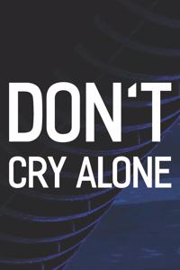 Don't Cry Alone