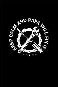 Keep Calm And Papa Will Fix It