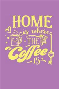 Home is Where the Coffee Is: Funny Coffee Log (Coffee Gifts for a Cup of Joe)