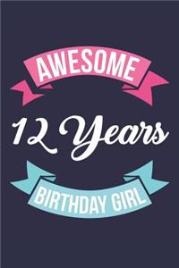 Blank Lined Journal, Notebook, Diary, Planner - Awesome 12 Years Birthday Girl - 12th Birthday Gift For Girls