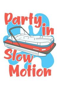 Party in Slow Motion
