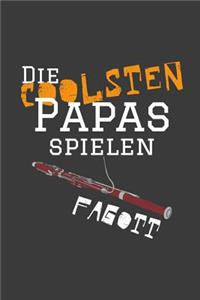 Die coolsten Papas spielen Fagott: Liniertes DinA 5 Notizbuch für Musikerinnen und Musiker Musik Notizheft