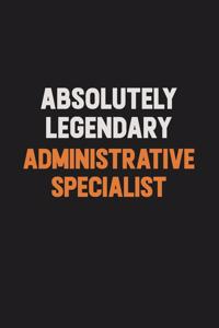 Absolutely Legendary Administrative Specialist