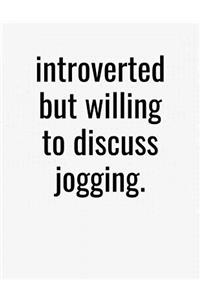 Introverted But Willing To Discuss Jogging