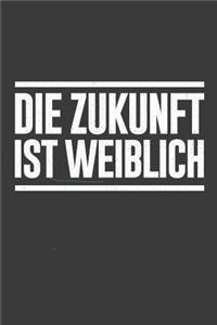 Die Zukunft ist weiblich