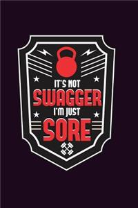 It's Not swagger I'M Just sore