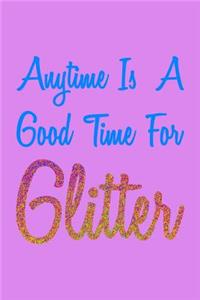 Anytime Is A Good Time For Glitter Colorful