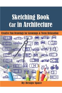Sketching Book. Car in Architecture