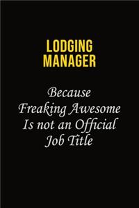Lodging Manager Because Freaking Awesome Is Not An Official Job Title