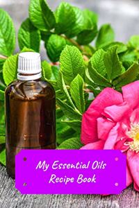 My Essential Oils Recipe Book