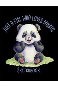 Just A Girl Who Loves Pandas Sketchbook