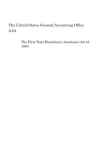 The First Time Homebuyer Assistance Act of 1983