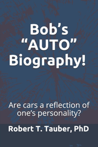 Bob's AUTO Biography!