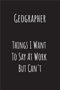 Geographer Things I Want to Say at Work But Can't