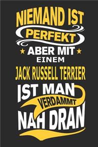 Niemand ist perfekt aber mit einem Jack Russell Terrier ist man verdammt nah dran: Hund Notizbuch, Notizblock, Geburtstag Geschenk Buch mit 110 linierten Seiten