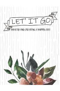 Let's it go Anxiety and Creating a Happy Life