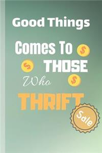 Good Things Comes To Those Who Thrift