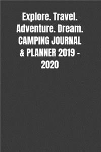 Explore. Travel. Adventure. Dream. CAMPING JOURNAL & PLANNER 2019 - 2020