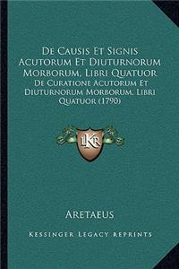 De Causis Et Signis Acutorum Et Diuturnorum Morborum, Libri Quatuor
