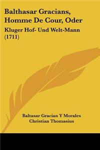 Balthasar Gracians, Homme De Cour, Oder