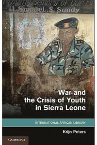 War and the Crisis of Youth in Sierra Leone